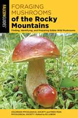 Foraging Mushrooms of the Rocky Mountains: Finding, Identifying, and Preparing Edible Wild Mushrooms Subscription