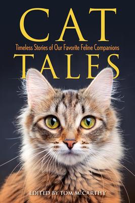 Cat Tales: Timeless Stories of Our Favorite Feline Companions