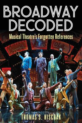 Broadway Decoded: Musical Theatre's Forgotten References