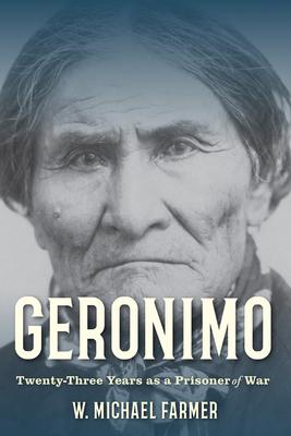 Geronimo: Twenty-Three Years as a Prisoner of War