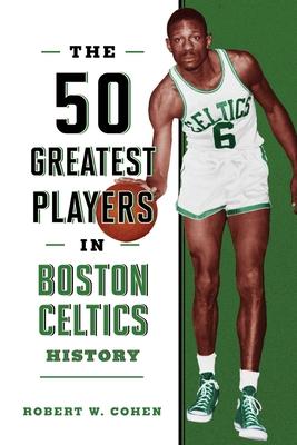 The 50 Greatest Players in Boston Celtics History Subscription
