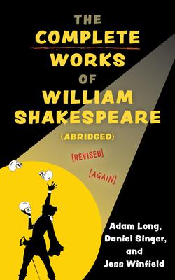 The Complete Works of William Shakespeare (Abridged) [Revised] [Again]