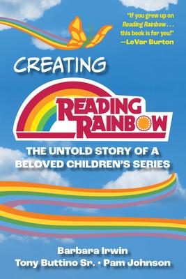 Creating Reading Rainbow: The Untold Story of a Beloved Children's Series