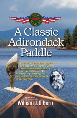 A Classic Adirondack Paddle: Including a Visit with Noah John Rondeau the Hermit of Cold River Flow