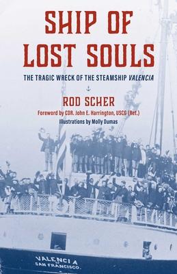 Ship of Lost Souls: The Tragic Wreck of the Steamship Valencia Subscription