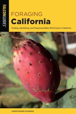 Foraging California: Finding, Identifying, and Preparing Edible Wild Foods in California Subscription
