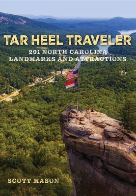 Tar Heel Traveler: 201 North Carolina Landmarks and Attractions