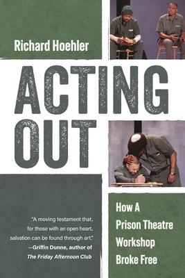 Acting Out: How a Prison Theatre Workshop Broke Free Subscription