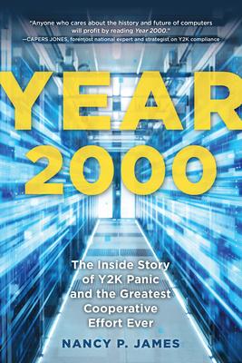 Year 2000: The Inside Story of Y2K Panic and the Greatest Cooperative Effort Ever