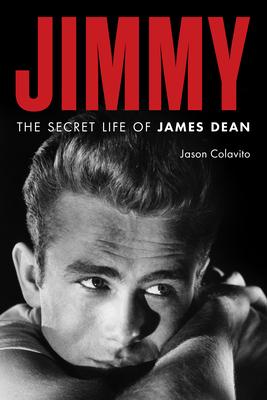 Jimmy: The Secret Life of James Dean