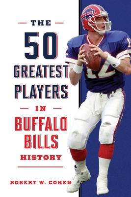 The 50 Greatest Players in Buffalo Bills History Subscription