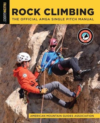 Rock Climbing: The Official AMGA Single Pitch Manual Subscription
