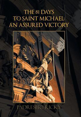 The 81 Days to Saint Michael: an Assured Victory: An Assured Victory