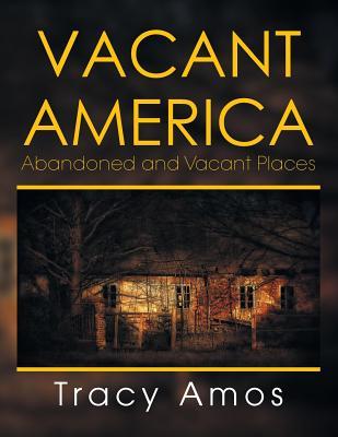 Vacant America: Abandoned and Vacant Places