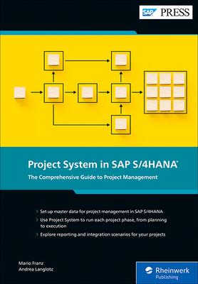 Project System in SAP S/4hana: The Comprehensive Guide to Project Management