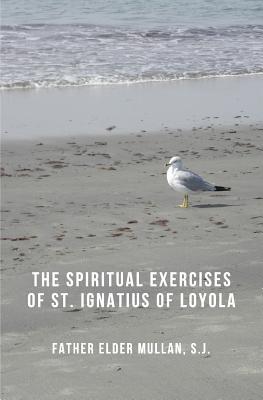 The Spiritual Exercises of St. Ignatius of Loyola