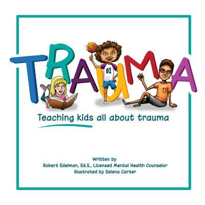 Trauma: Teaching kids all about trauma