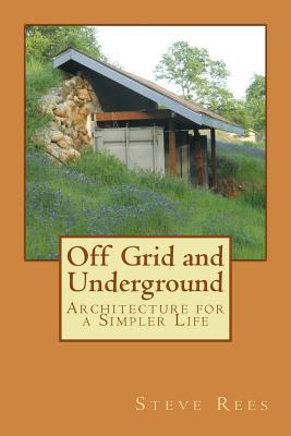 Off Grid and Underground: A Simpler Way to Live