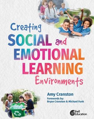 Creating Social and Emotional Learning Environments