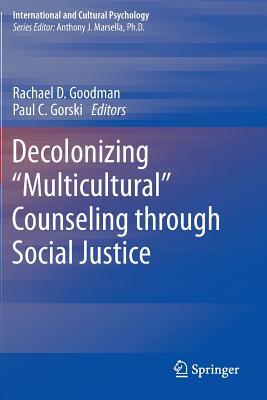 Decolonizing "Multicultural" Counseling Through Social Justice