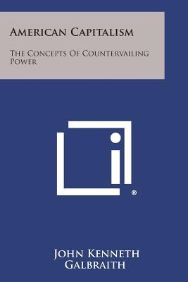 American Capitalism: The Concepts of Countervailing Power