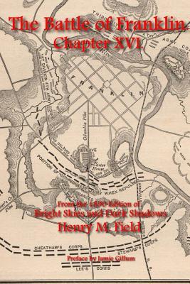 The Battle of Franklin: Chapter XVI: From Henry M. Field's 1890 Edition of Bright Skies and Dark Shadows