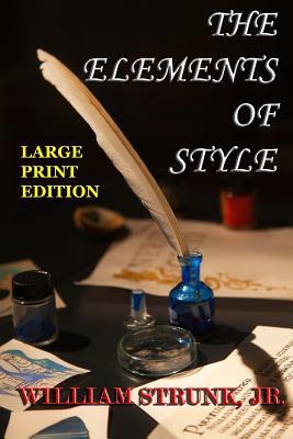 The Elements of Style - Large Print Edition: The Original Version