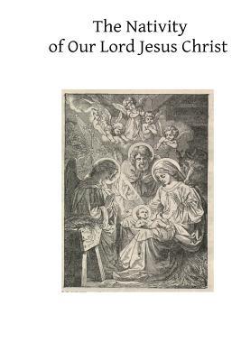 The Nativity of Our Lord Jesus Christ: From the Meditations of Anne Catherine Emmerich