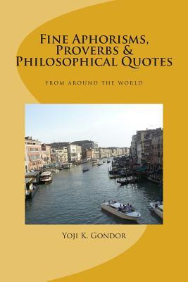 Fine Aphorisms, Proverbs & Philosophical Quotes: World Collection