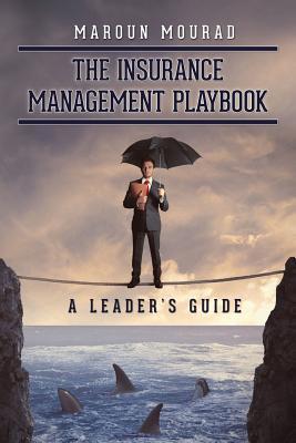 The Insurance Management Playbook: A Leader's Guide