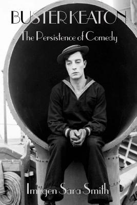 Buster Keaton: the Persistence of Comedy