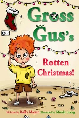 GROSS GUS's Rotten Christmas: Children's Rhyming Picture Book for Beginner Readers