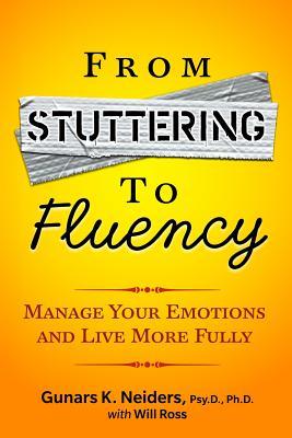 From Stuttering to Fluency: Manage Your Emotions and Live More Fully