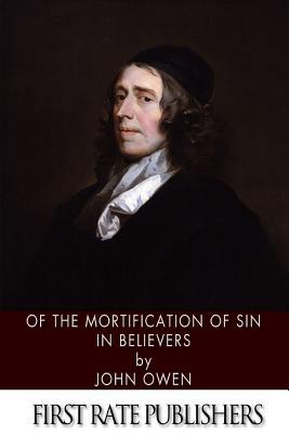 Of the Mortification of Sin in Believers