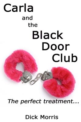 Carla and The Black Door Club: A BDSM erotic love story