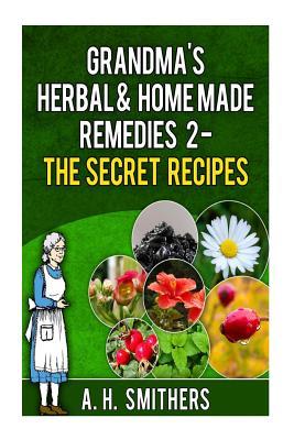 Grandma's Herbal Remedies 2 - The secret recipes