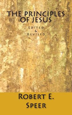 The Principles of Jesus: Edited & Revised