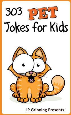 303 Pet Jokes for Kids: Joke Books for Kids