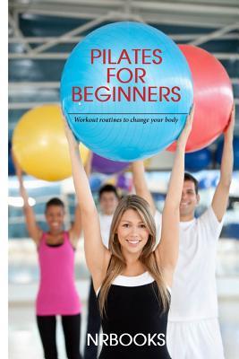 Pilates for Beginners: Workout routines to change your body