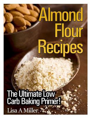 Almond Flour Recipes: The Ultimate Low Carb Subscription