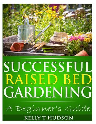 Successful Raised Bed Gardening: A Beginner's Guide Subscription