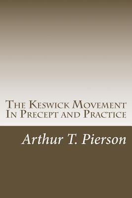 The Keswick Movement In Precept and Practice