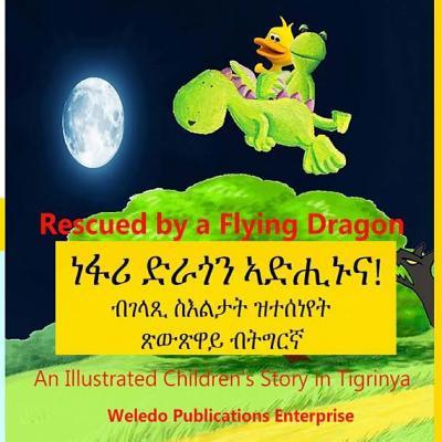 Rescued by a Flying Dragon: An Illustrated Children's Story in Tigrinya