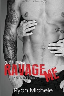 Ravage Me (Ravage MC #1)