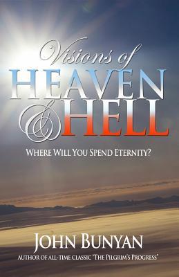 Visions of Heaven and Hell: Where Will You Spend Eternity?