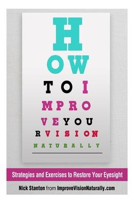 How To Improve Your Vision Naturally: Strategies and Exercises to Restore Your Eyesight Subscription