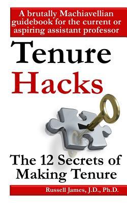 Tenure hacks: The 12 secrets of making tenure