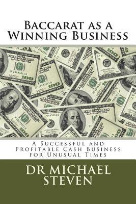 Baccarat as a Winning Business: A Successful and Profitable Cash Business for Unusual Times