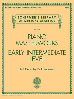 Piano Masterworks - Early Intermediate Level: Schirmer's Library of Musical Classics Volume 2109