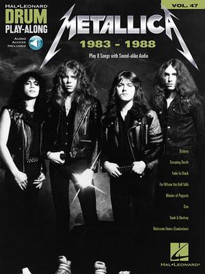 Metallica: 1983-1988 Drum Play-Along Volume 47 Book/Online Audio [With Access Code]